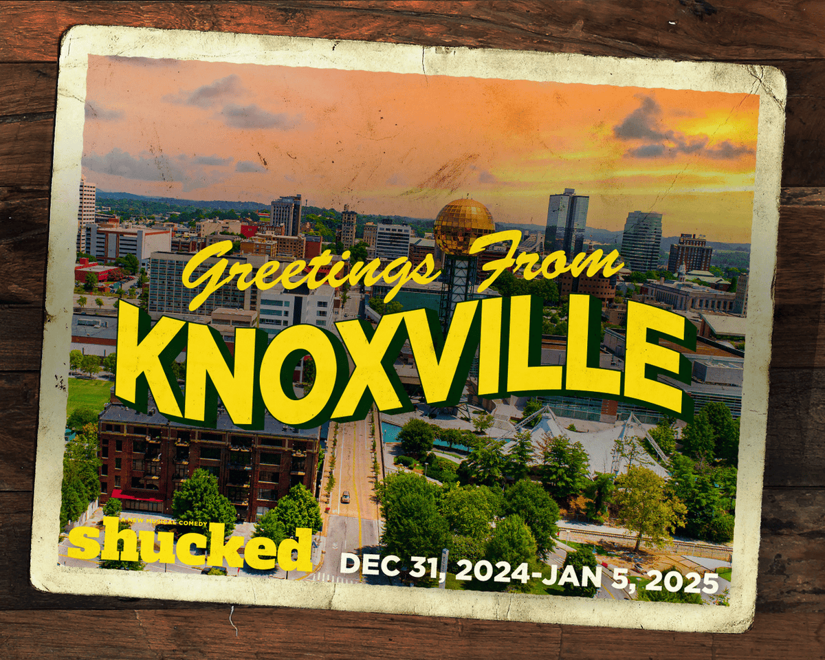 Shucked_Musical's tweet photo. Your time has come, Knoxville! The Shucked tour is in town December 31st through January 5th. https://t.co/VV4FB9LKGd