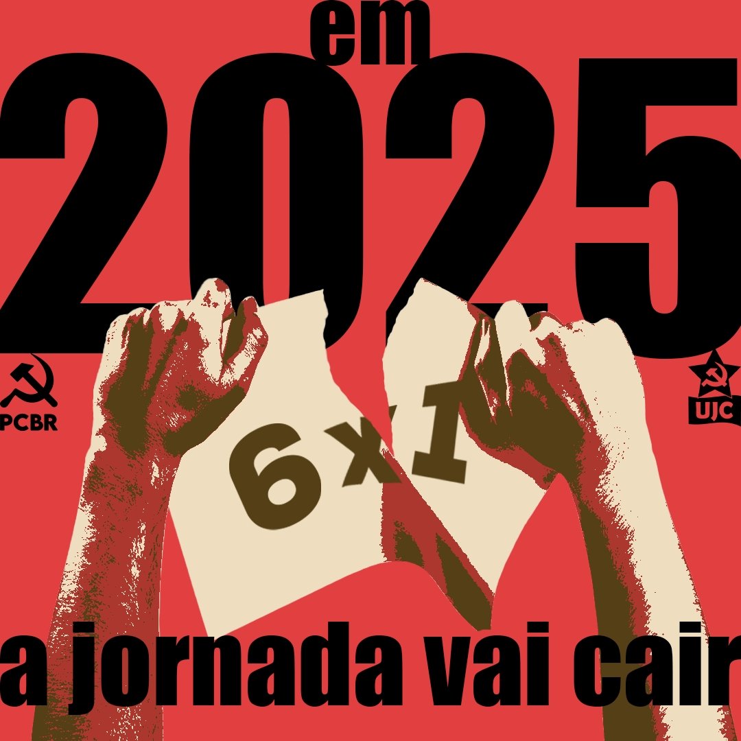pcbrnacional's tweet photo. 📢 EM 2025 A ESCALA 6X1 VAI CAIR!

Em 2024, a classe trabalhadora iniciou um processo de ofensiva contra a burguesia no Brasil. A principal pauta que tem mobilizado milhões de trabalhadores insatisfeitos é o necessário fim da escala 6x1.

+ https://t.co/5i59924Bom