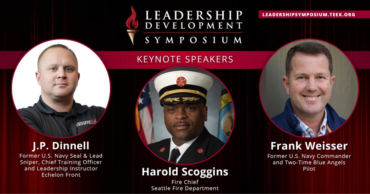 TEEXfire's tweet image. Become an Outstanding Leader in the Fire & Emergency Services Community with inspiring messages from an amazing lineup of speakers including keynotes J.P. Dinnell, former U.S. Navy SEAL, Seattle Fire Chief Harold Scoggins, and former Blue Angels pilot, Frank Weisser...and more!