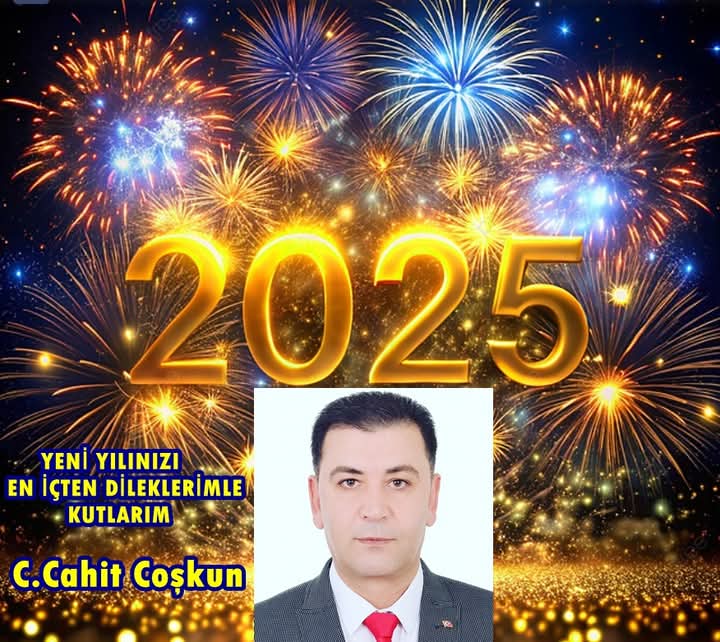 Yeni Yılınızı en içten dileklerimle kutlarım. 2025 Yılının Ülkemize, Milletimize, Devletimize, Memleketimize ve Tüm İslam Alemine Hayır, Uğur, Barış, Huzur ve Mutluluk getirmesini Cenabı Allah'tan dilerim. 
          Sağlık ve Sıhhat ile nice mutlu yıllar temenni ederim.