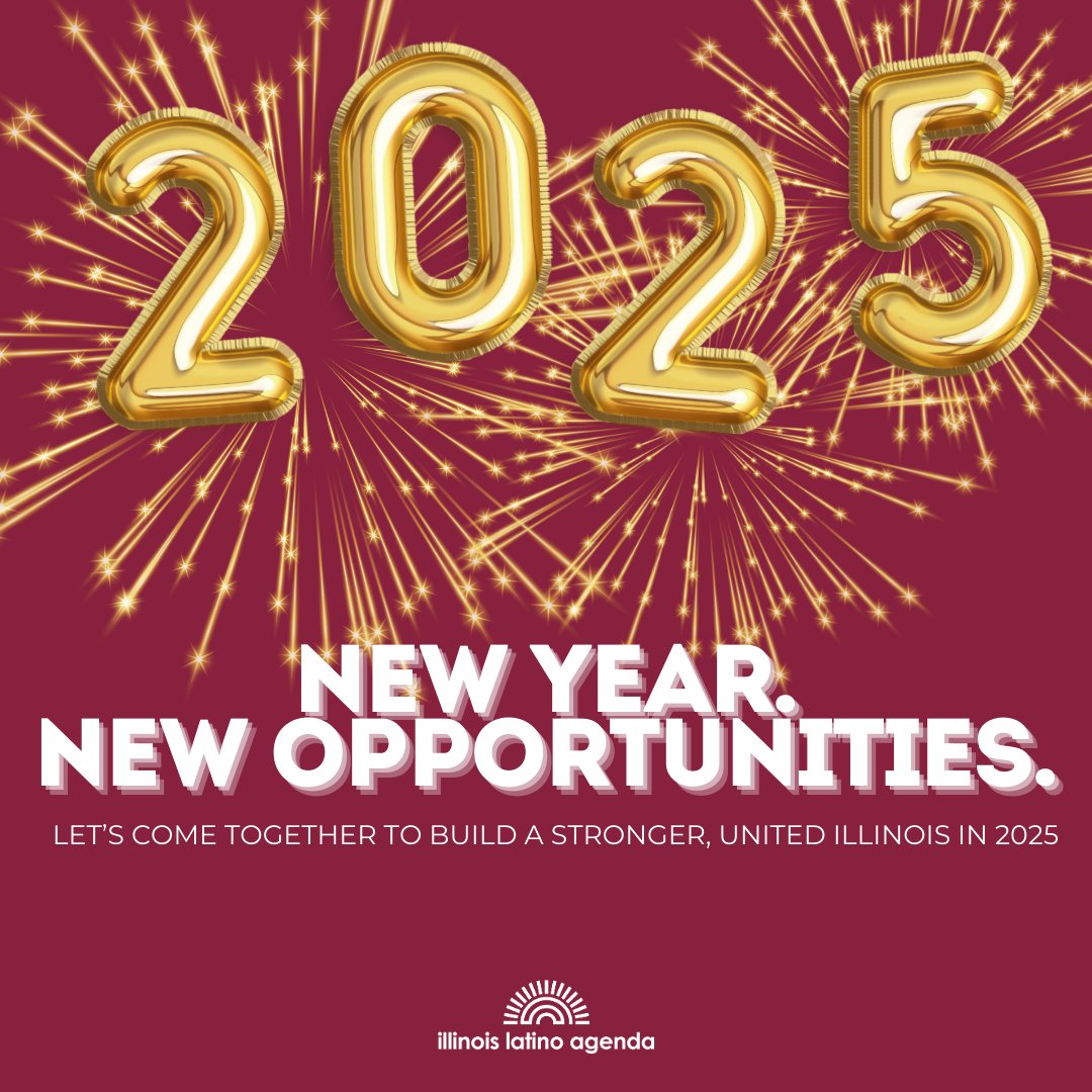 Cheers to new beginnings, familia! 

As we welcome 2025, let’s celebrate our community's resilience. This year, let’s uplift and advocate for Latinos across Illinois. 

Share your hopes and goals below—we're stronger together!