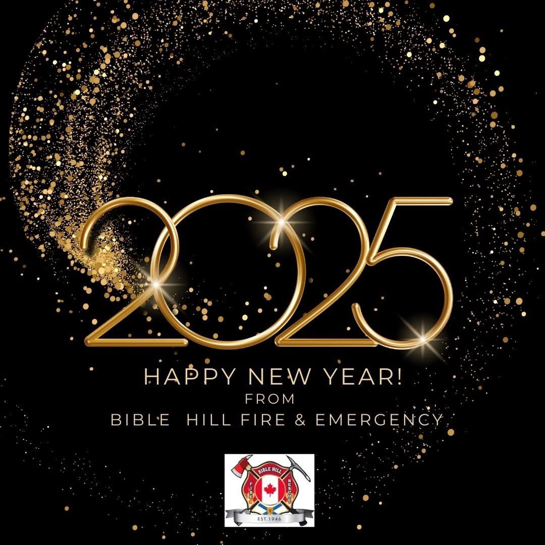 At Bible Hill Fire &amp; Emergency, we want to wish you a Safe and Happy New Year! 
All the best in 2025!