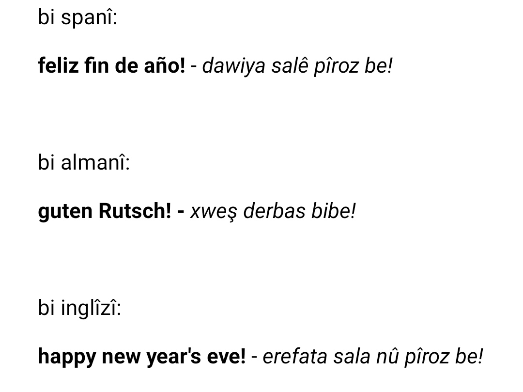 berevaji's tweet photo. @ZinareXamo Mamo dîsa ne wek te ye. Şahî û cejn jixwe ya serê salê ye, em di serê salê de ji bo sala bê kêfxweş dibin. Li ser mesaja pîrozbahiyê, bi zimanên din jî gelek varyasyon hene. Giş ne eynî ne. Mesela bi almanî: "schönen Jahresausklang!" -
"dawiya salê xweş!"
Çend mînakên din: https://t.co/JAoHxnuwW8