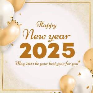 Happy New Year 2025. May your journey be filled with joy, happiness, and success may you find fulfillment in all that you do.  Remember to stay true to yourself, and always listen to your heart. You have all that you need to turn your dreams into reality. Wishing you all the best