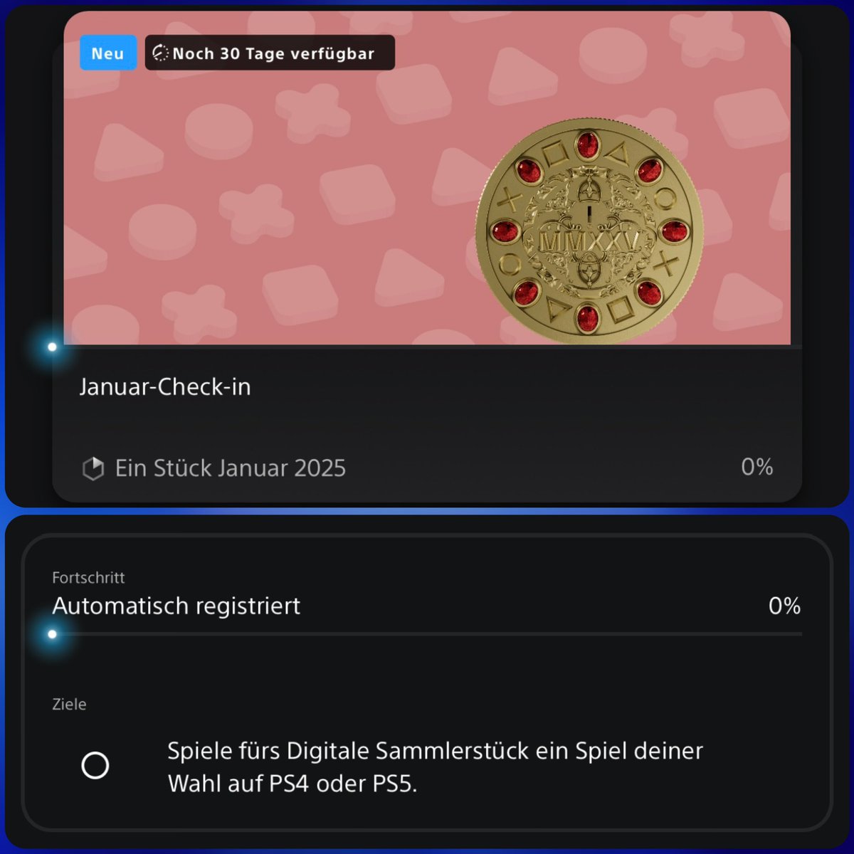 1 neue #PSStars Kampagne ist heute gestartet:

Januar-Check-In
-Belohnung: Ein Stück Januar 2025 (Häufig)
-Dauer: 30 Tage
-Bedienung: Spielt ein beliebiges Spiel auf eurer #PS4 oder #PS5 um das Sammelobjekt zu erhalten.