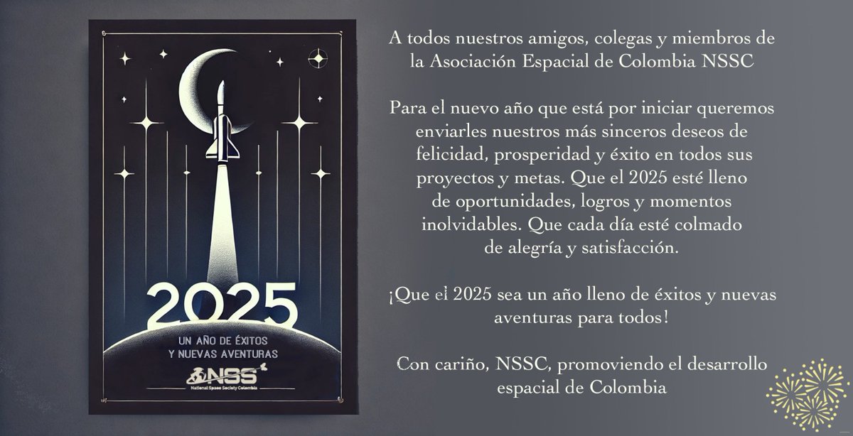 Un 2025 con muchísimas cosas buenas para todos y con el ánimo de que sea un año decisivo para el desarrollo espacial de nuestra amada Colombia!

Feliz Año Nuevo!! 

🎆🎆🎆🎉🎉🎉🥳🥳🥳🍾🍾🍾🥂🥂🥂