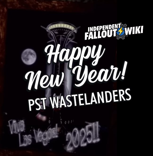 Happy New Year 2025 Pacific Time Wastelanders (featuring poster from Fallout: New Vegas intro, isn't that cool?!)
