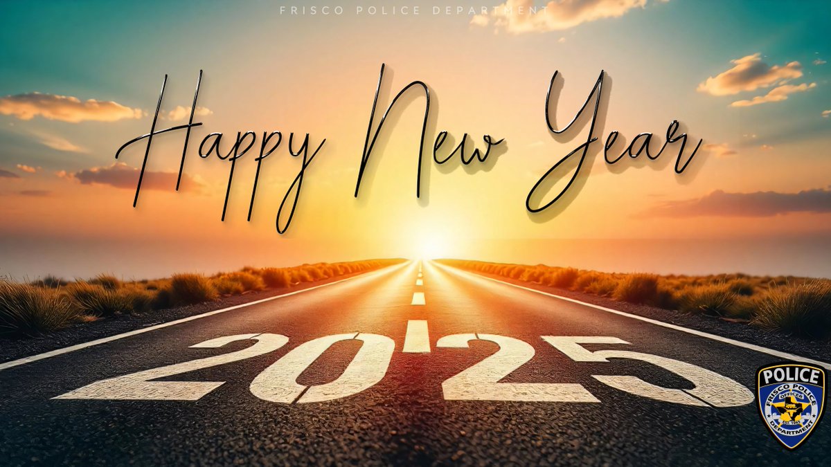 FriscoPD's tweet image. Happy New Year!  May your road ahead be filled with happiness and prosperity. #NewYear2025