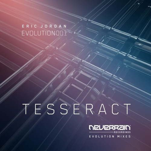 Neverrain© Evolution #001 - 'Tesseract'. Out Now - Listen @ soundcloud.com/ericjordan/tes…