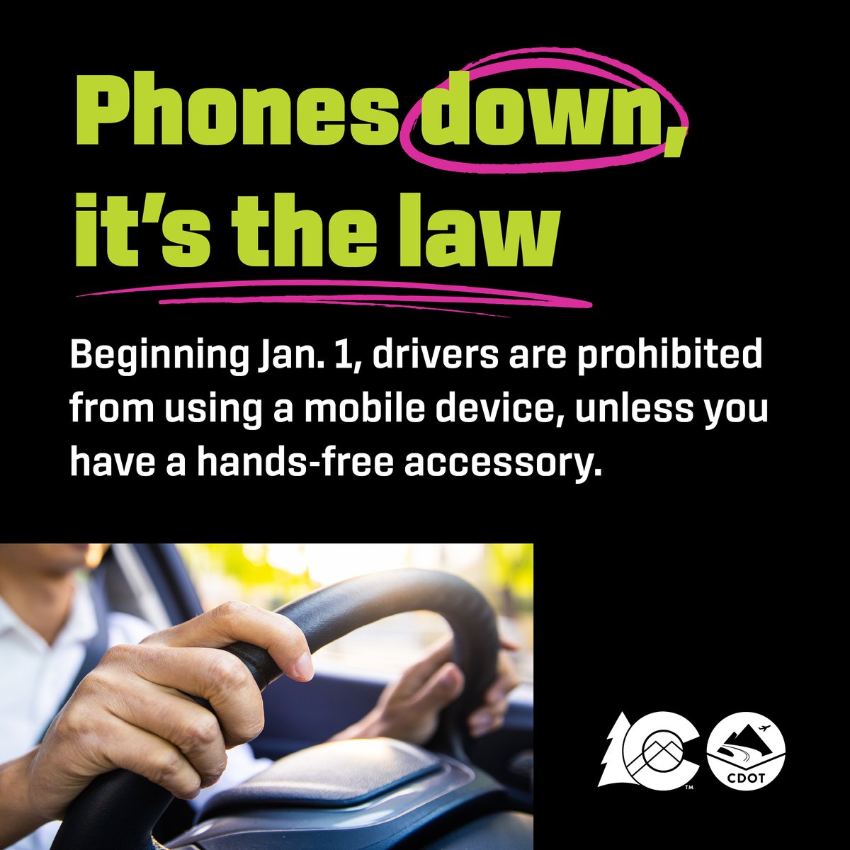 CDPHE's tweet photo. Heads up, Colorado! Starting Jan. 1, using your phone while driving will be a no-go unless you’re hands-free. Keep your eyes on the road and your hands on the wheel. Be prepared — visit https://t.co/eTSDdejf43 to learn more. #DropTheDistraction @CDOT https://t.co/Do9U1zgl2z