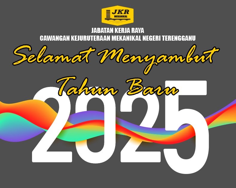Memburu kijang di dalam rimba,
Berehat sebentar ditepi paya,
Tahun baharu telahpun tiba,
Semoga kita lebih berjaya. 

Selamat Tahun Baru 2025 Daripada Kami Seluruh Warga JKR CKMNT.
<a href="/suhailimansor/">Suhaili</a> 
<a href="/HasliJKR/">Hasli Ibrahim (Ir. Dr.)</a>
<a href="/Ir_Humaizi/">Ahmad Humaizi</a> 
<a href="/me03594/">Hj Mohamad Amir</a> 
<a href="/JKR_CKM/">JKR CAW. KEJ. MEKANIKAL</a> 
<a href="/JKRTerengganu/">JKR Terengganu</a>