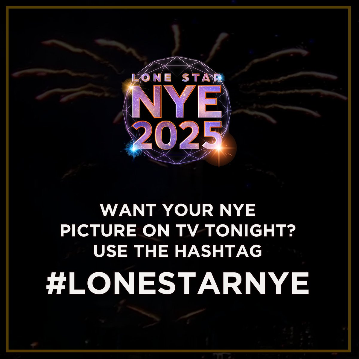 Use the hashtag to get your picture on tonight's broadcast!  #LoneStarNYE