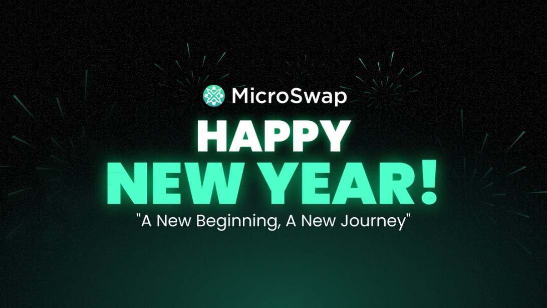 🎉 Happy New Year from MicroSwap ! ✨

Thank you, MicroSwap community, for making 2024 unforgettable! Your trust has fueled every swap, every trade, and every milestone. 💸

Here’s to 2025—a year of smoother swaps, stronger tokens, and even bigger wins together! 🚀