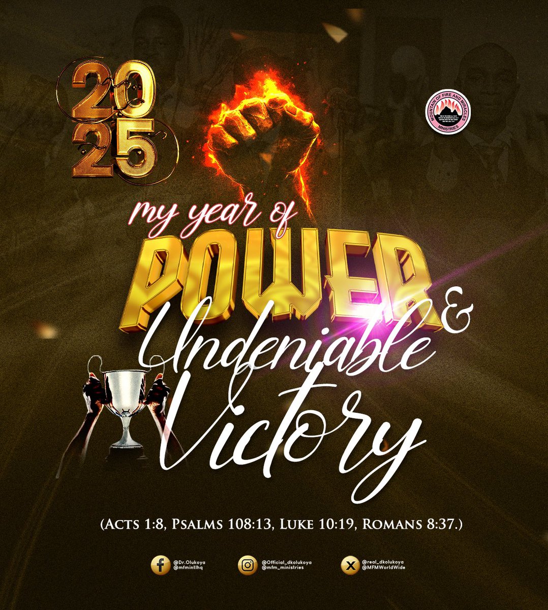 REAL_DKOLUKOYA's tweet photo. 2025 is your Year of Power and Undeniable Victory.
The Holy Ghost shall overshadow your life and you shall arise and shine in the new year in Jesus' name. Amen!

#MFMCrossoverService
#ProsperityNight
#PrayYourWayInto2025
#PowerAndUndeniableVictory
#MFMWorldWide
#DrDKOlukoya
@MFMWorldwide