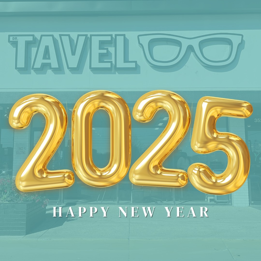 Happy New Year from #TeamTavel! We are closed but we'll reopen Thursday, January 2nd. May your vision be as clear as your 2025 resolutions!
