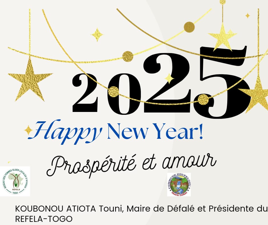 Heureuse année 2025 à tous.

<a href="/2Doufelgou/">Commune Doufelgou 2</a> <a href="/AIMFrancophones/">AIMF</a> <a href="/ONU_fr/">Nations Unies (ONU)</a> <a href="/UCLGAfrica/">CGLU Afrique</a> <a href="/fct228/">Faîtière des Communes du Togo</a> <a href="/EchosCommunesTg/">Échos des Communes du Togo 🇹🇬</a>