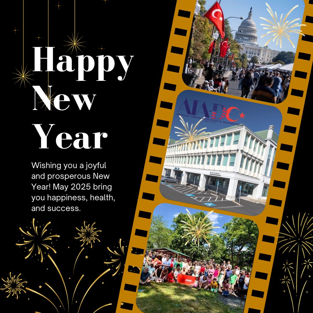 Happy New Year 2025!

From all of us on the ATA-DC Board of Directors, we wish you a year filled with joy, health, and success! Thank you for being a part of our vibrant community and supporting our mission to celebrate and share Turkish culture.

#atadc #HappyNewYear