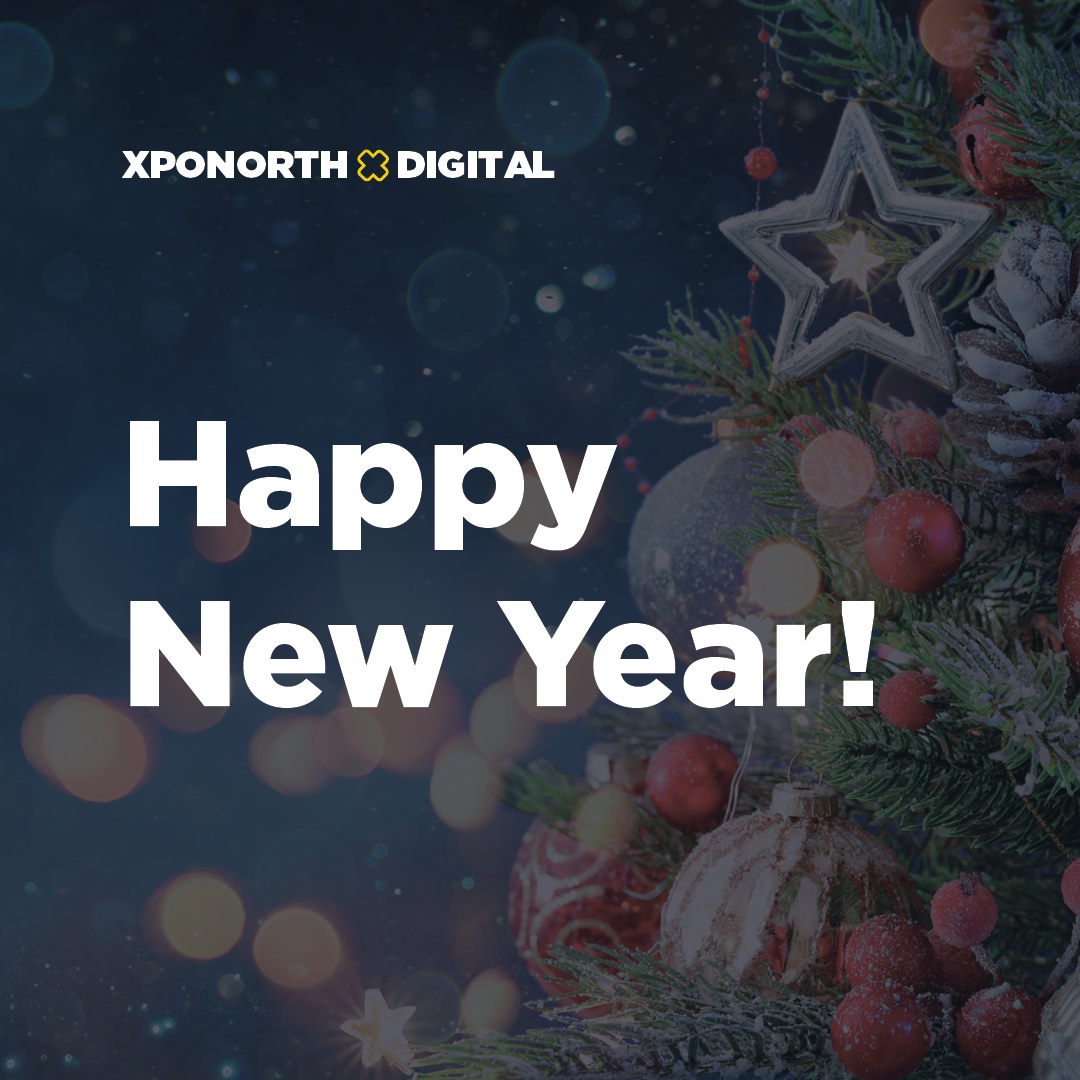 Happy New Year! 🌟✨

From everyone at XpoNorth Digital 🎇