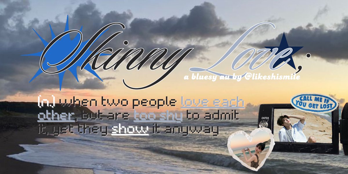 ; Skinny Love.
— When two people love each other, but are too shy to admit it, yet they show it anyway.
🌊 [ a #bluesy au ]

★ likeshismile