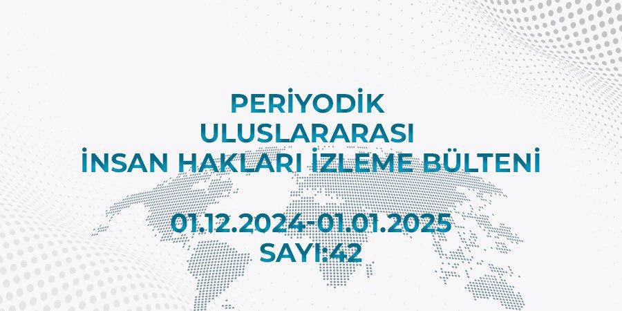 tihek_kurumsal's tweet photo. 01.12.2024 – 01.01.2025 dönemine ait “Periyodik Uluslararası İnsan Hakları İzleme Bülteni” hazırlanmıştır.
İncelemek için bağlantıyı ziyaret edebilirsiniz.
🔗 https://t.co/jj4TynjFPm 
@muharremkilic1 https://t.co/mJ8DVRNjM5