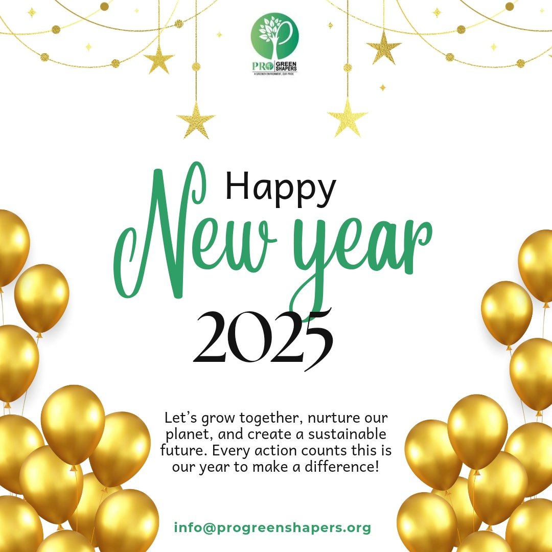 🌟 Happy New Year 2025! 🌱 Let’s plant hope, reduce waste, and embrace sustainability as we step into a greener future. Together, we can make this year impactful for our planet! 💚🌍
 #HappyNewYear2025 #ProGreenShapers #AGreenAfricaOurPride #NewYear2025