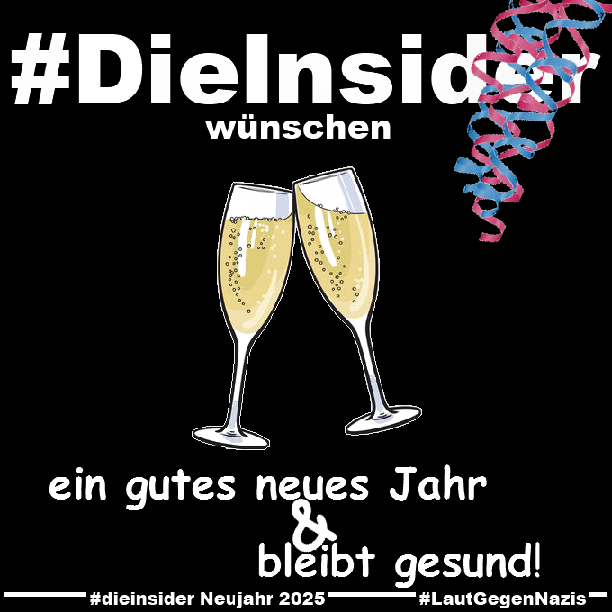 Die_Insider's tweet photo. Wir wünschen euch alles Gute für 2025!
Danke für eure Unterstützung! #LautGegenNazis
#BleibtGesund #HappyNewYear #GoodBye2024
#NazisRaus #NiemalsAfD #AfDVerbot
#NeinZuRassismus #GemeinsamGegenHass
Das #DieInsider Team https://t.co/hwAwCtM798
