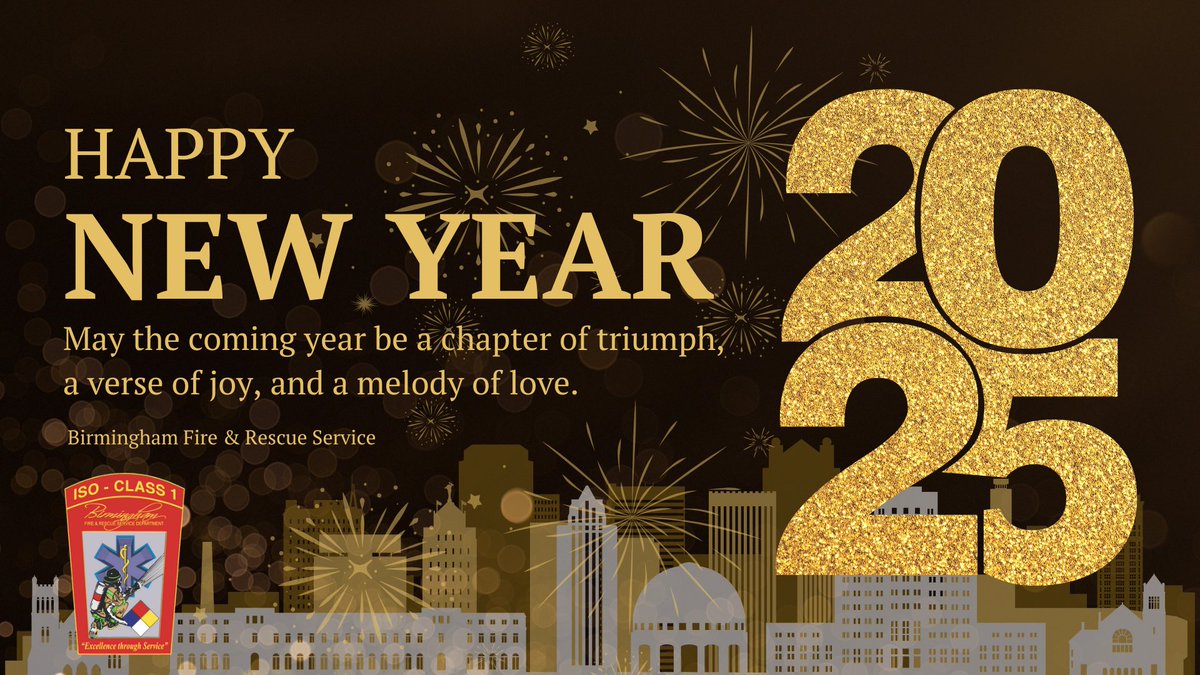 Happy New Year from our family here at the Birmingham Fire &amp; Rescue Service! 

It is our honor to continue serving the citizens of Birmingham for another amazing year! 

We are Excellence Through Service! 

#BFRS #BhamFireRescue #Firefighter #NewYear2025
