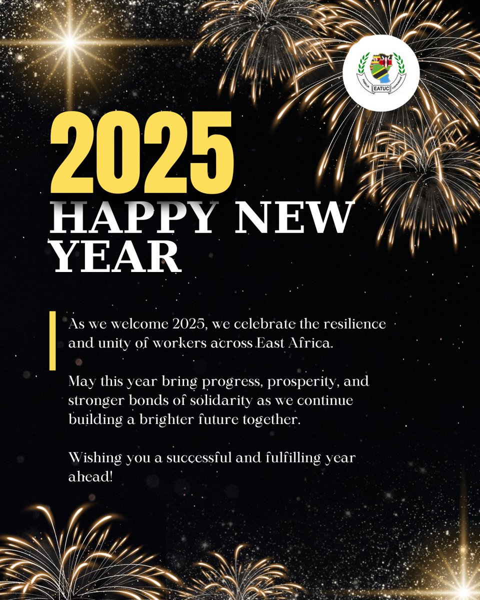 The East African Trade Union confederation wishes you a succesful 2025.

#EATUC