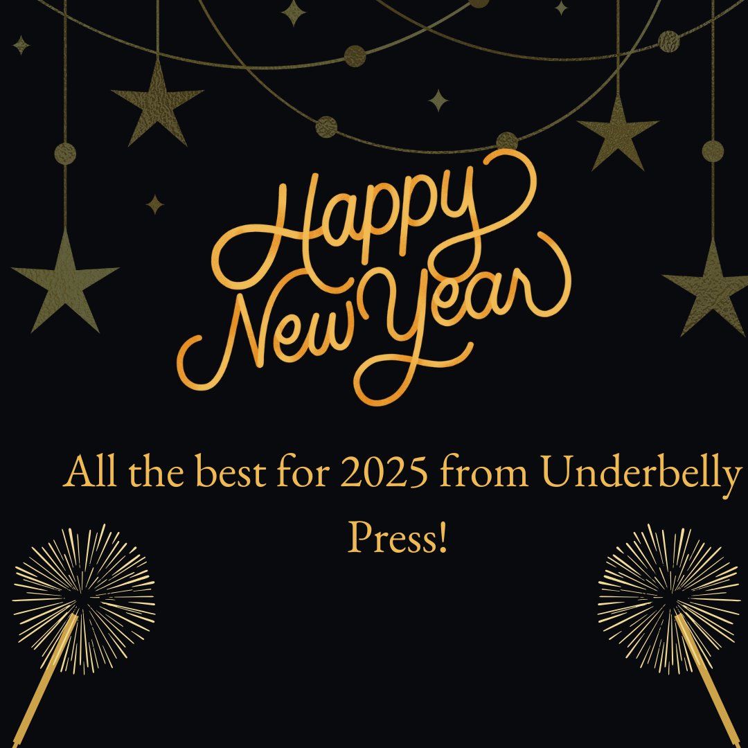 Happy New Year from Underbelly Press! 🎉
A heartfelt thank you to everyone who has supported us throughout the year.  We’ve taken a break over the festive period, but keep an eye out for news about Issue 3 &amp; the upcoming submission period. Wishing you all a wonderful 2025!
