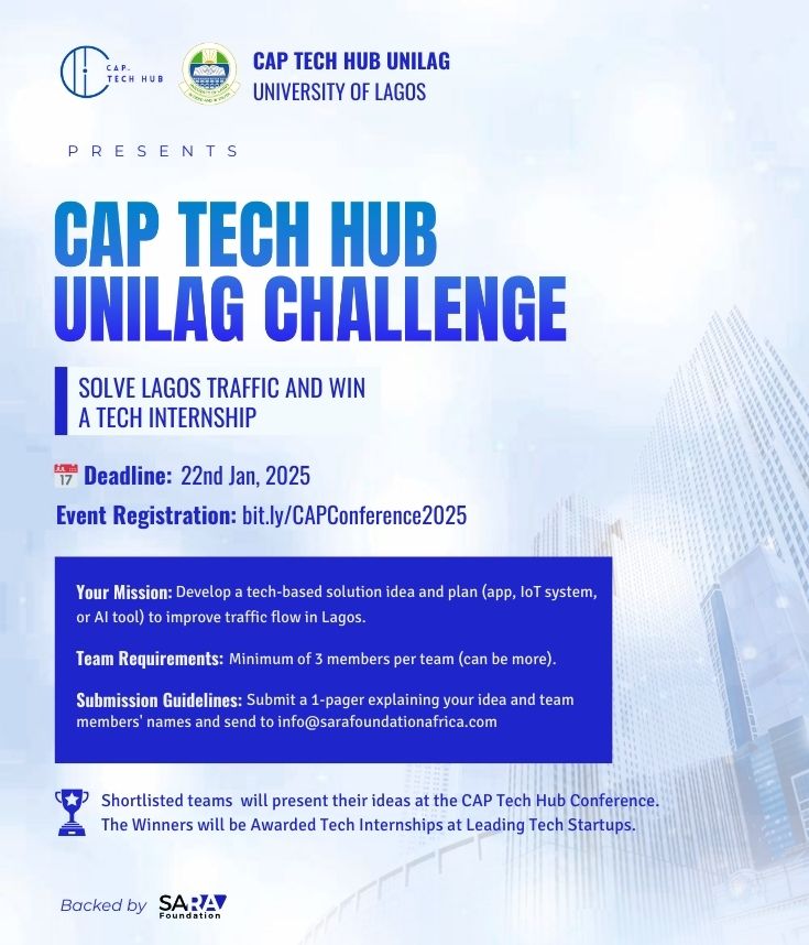 Sarafoundations's tweet image. Got a solution to fix Lagos traffic? WIN a Tech Internship!

📅 Deadline: Jan 22, 2025
🎤 Pitch at the CAP Tech Hub Conference!

Form a team, submit your idea 👉 info@sarafoundationafrica.com
Register: bit.ly/CAPConference2…

#CAPTechHub #UNILAGChallenge #TechForGood