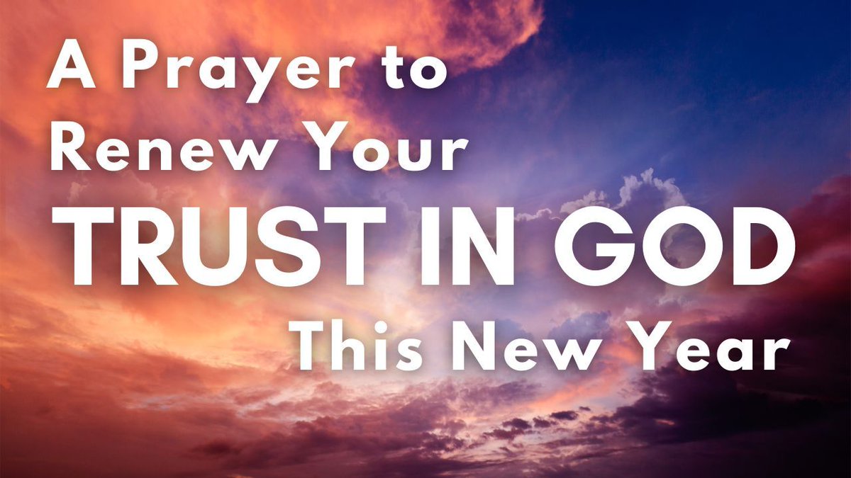 A Prayer to Renew Your Trust in God This New Year | Your Daily Prayer buff.ly/3VRi7ee