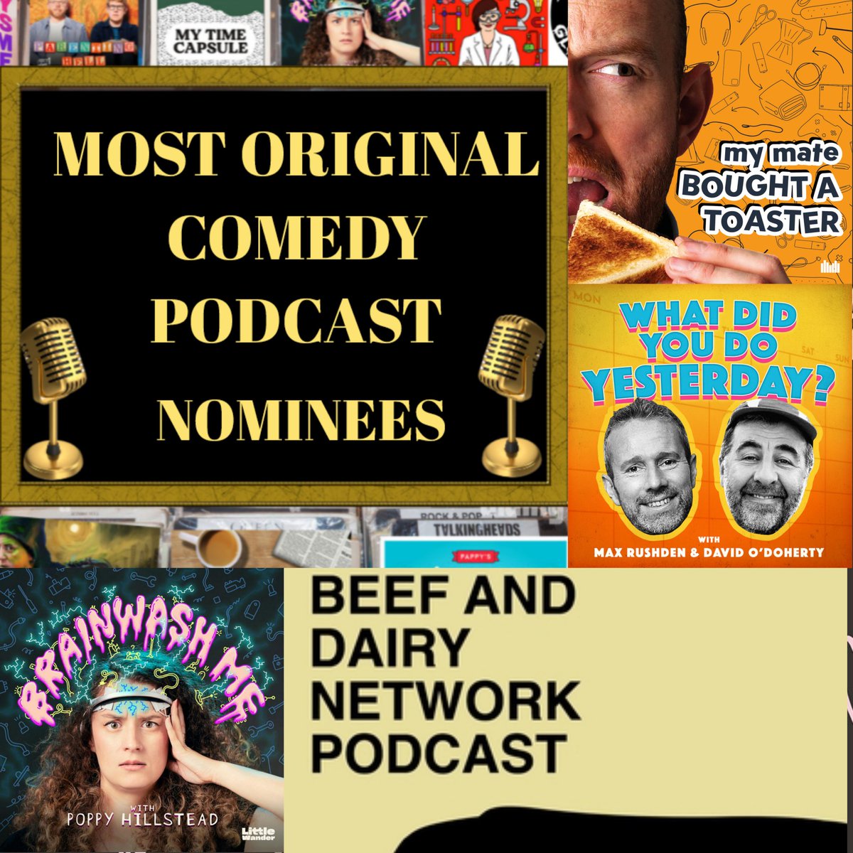 ComedyPodcastDevotees (@comedypodcastde) on Twitter photo #ComedyPodcastAwards
Most Original Comedy Podcast
Your nominees are:
<a href="/toasterpod/">toasterpod</a>
<a href="/brainwashmepod/">Brainwash Me Podcast</a>
<a href="/poppyhillstead/">Poppy Hillstead</a>
<a href="/beefanddairy/">Beef & Dairy Network</a>
<a href="/benpartridge/">Benjamin Partridge</a>
#WhatDidYouDoYesterdaypod
<a href="/maxrushden/">Max Rushden 💛🖤</a>
<a href="/phlaimeaux/">David O'Doherty</a> #ComedyPodcastAwards
Most Original Comedy Podcast
Your nominees are:
<a href="/toasterpod/">toasterpod</a>
<a href="/brainwashmepod/">Brainwash Me Podcast</a>
<a href="/poppyhillstead/">Poppy Hillstead</a>
<a href="/beefanddairy/">Beef & Dairy Network</a>
<a href="/benpartridge/">Benjamin Partridge</a>
#WhatDidYouDoYesterdaypod
<a href="/maxrushden/">Max Rushden 💛🖤</a>
<a href="/phlaimeaux/">David O'Doherty</a>