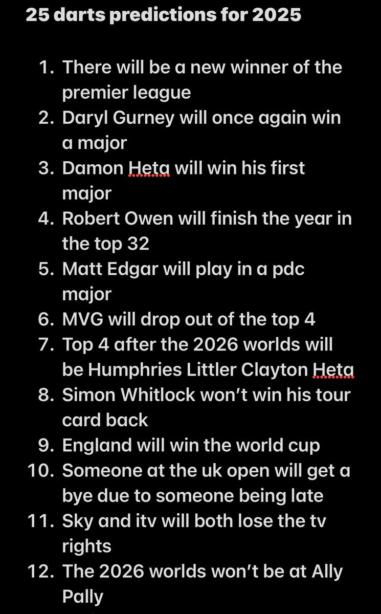 truereddevil99's tweet image. I saw someone post their predictions for the darts season 2025 so did my own. @DamonHeta180 @theedgar501 @Superchin180 @stackattack84 might be interested in some of these.