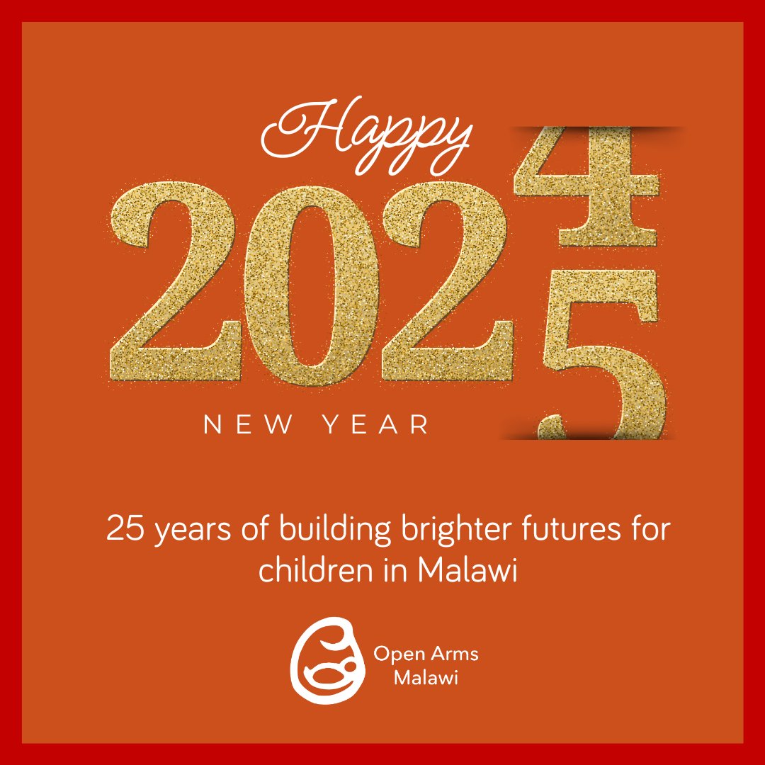 Happy New Year! 🎉 2025 marks Open Arms Malawi's 25th year supporting vulnerable children. Thank you to all our supporters for helping bring brighter futures! Stay tuned for updates on our website, newsletter, and socials for our 25th Anniversary events. Join us!