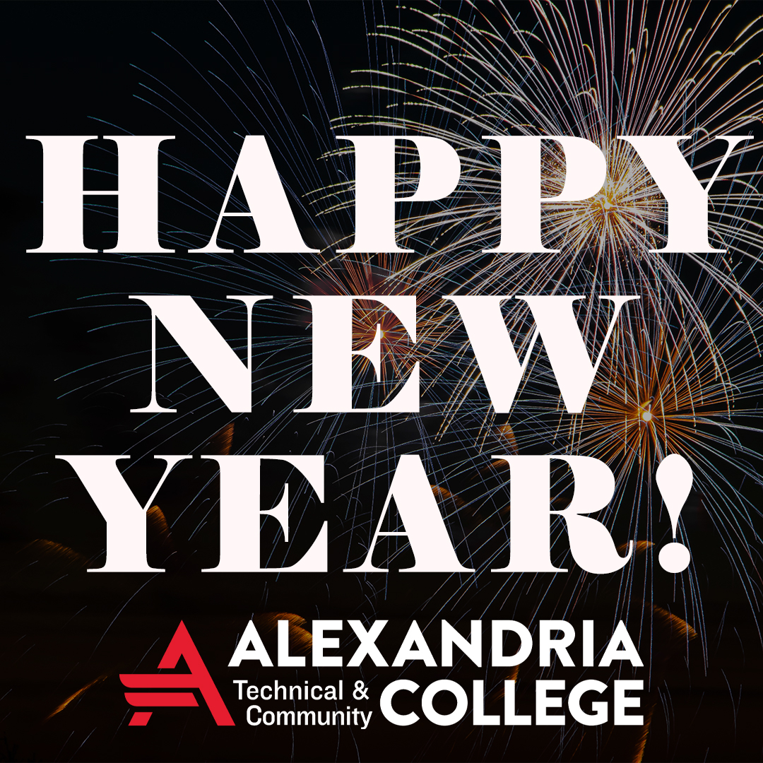 Happy New Year from Alexandria Technical &amp; Community College!  As we welcome the new year, we hope this season brings you joy, success, and exciting new opportunities. Our campus is closed today in observance of the holiday. We'll resume normal operations tomorrow. #NewYear2025