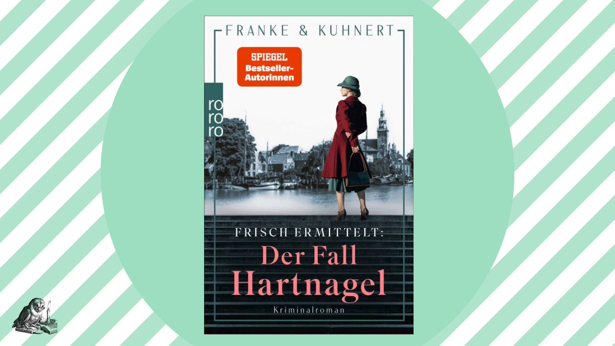(Werbung Rezensionsexemplar) Das Duo Franke &amp; Kuhnert schickt in „Der Fall Hartnagel“  M. Frisch auf Ermittlung. Interessant ist die Darstellung der 50ziger Jahre in Ostfriesland. <a href="/Literatueren/">LiteraTüren - Blog</a>: Christiane Franke und Cornelia Kuhnert: Der Fall Hartnagel - literatuerens Webseite!