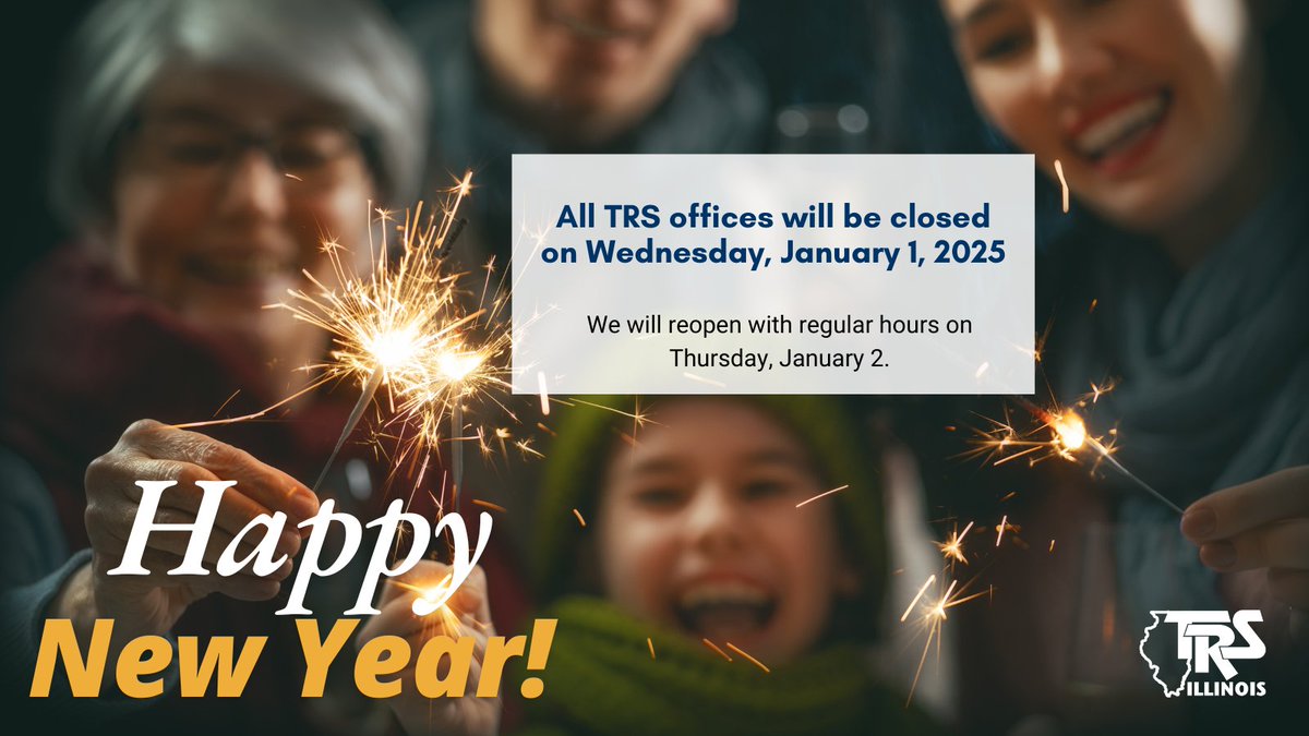 As we welcome 2025, we remain dedicated to serving our more than 456,000 members with excellence.

Our offices will be closed on New Year’s Day and will reopen with regular hours on January 2, 2025. Wishing you a happy, healthy, and prosperous new year! #TRSIllinois