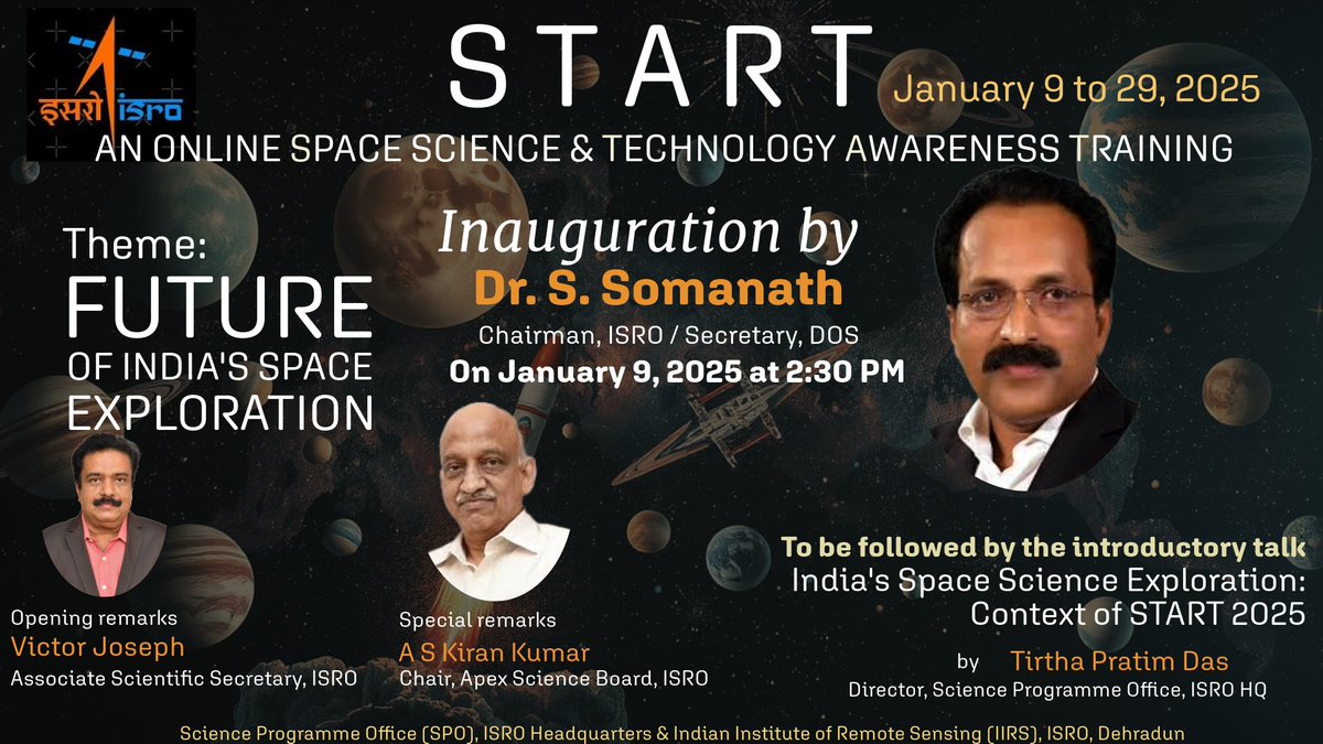 isro's tweet photo. ISRO's 'Space science & Technology Awareness Training Programme-2025' (START-2025) will be inaugurated online by Dr. Somanath S, Chairman, ISRO / Secretary, DOS, on January 9, 2025, at 14:30 hours. The inaugural event, to be followed by the context lecture, will be livestreamed to ISRO's website, YouTube, and Facebook page.