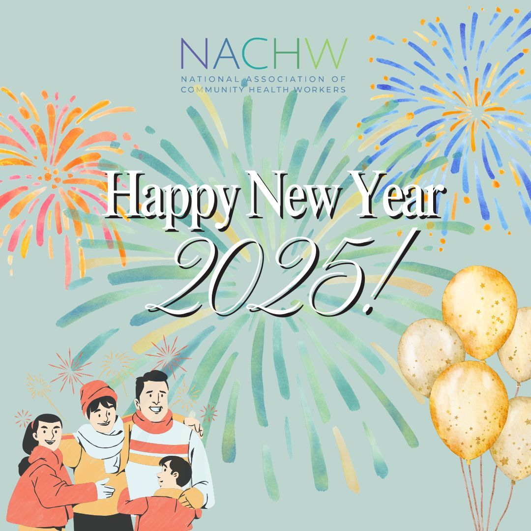 National Association of Community Health Workers (@chwnational) on Twitter photo HAPPY NEW YEAR! From all of us here at #NACHW we want to wish you an amazing kick off to #2025!Thank you for all of your unwavering support in 2024! 
¡FELIZ AÑO NUEVO! El equipo de #NACHW, te desea un increíble comienzo de #2025. Gracias por todo tu apoyo durante 2024 ! HAPPY NEW YEAR! From all of us here at #NACHW we want to wish you an amazing kick off to #2025!Thank you for all of your unwavering support in 2024! 
¡FELIZ AÑO NUEVO! El equipo de #NACHW, te desea un increíble comienzo de #2025. Gracias por todo tu apoyo durante 2024 !