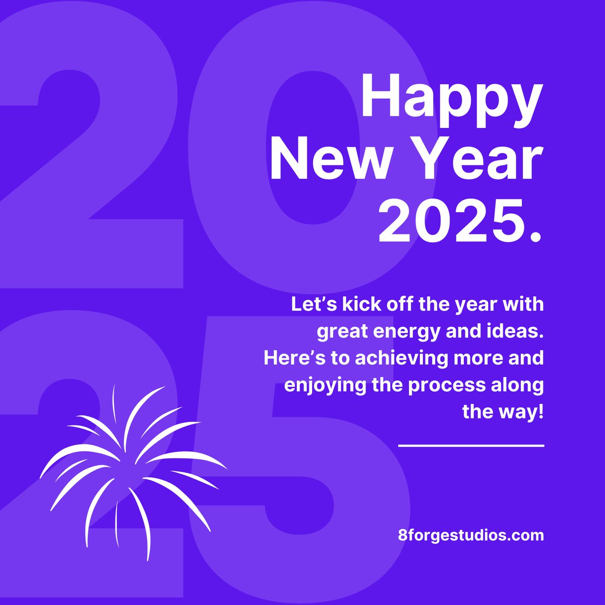 8forgestudios's tweet photo. Happy New Year! 🎊 Here’s to making 2025 your best year yet—filled with success, joy, and fresh opportunities. Thanks for being part of our journey! #happynewyear #2025 #digitalagency #8forge #8forgestudios https://t.co/5HGk6NA02p