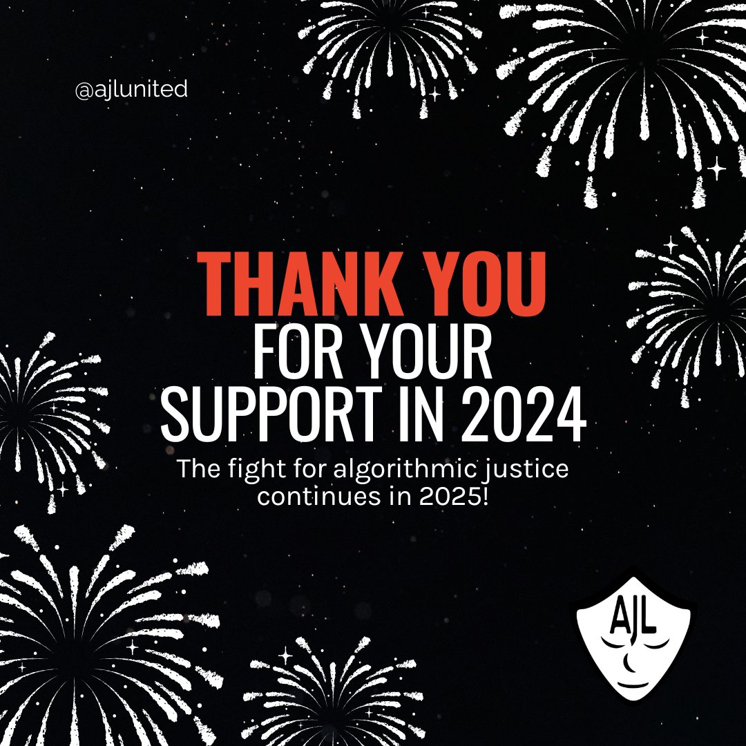 AJLUnited's tweet photo. As we welcome in the ๐ New Year ๐, we are reflecting on a very busy 2024... But the fight for algorithmic justice continues in 2025, and with your support, weโll keep advocating for accountability, exposing AI harms, and uplifting the #Excoded. Weโre filled with hope and determination to keep building a future where AI works for everyone. ๐๐ป
Happy New Year Everyone!๐