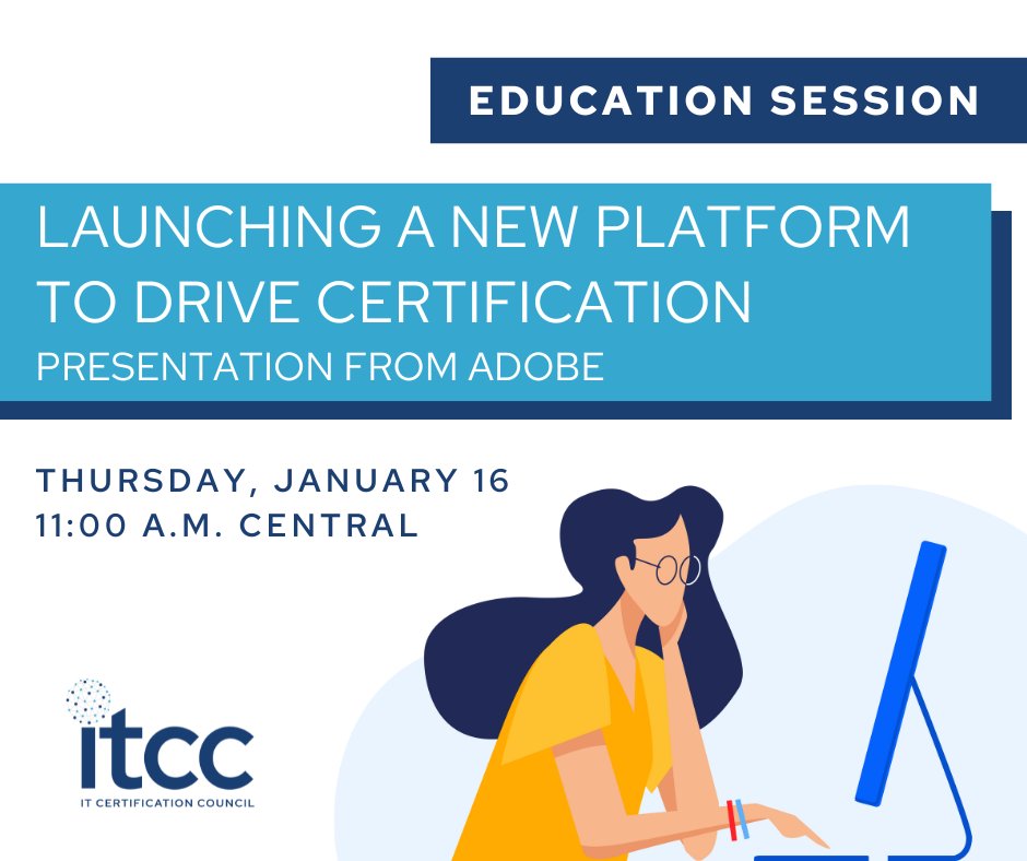 The ITCC January Education Session is just around the corner! Join us Thursday, Jan. 16, at 11 am CT for a presentation about Adobe’s new certification platform. 

Visit the event page for more information and to register: itcertcouncil.org/events/