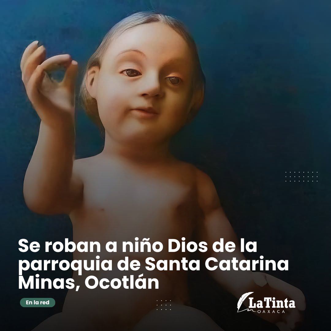 LaTintaOax's tweet photo. #ServicioALaComunidad 
🚨 Roban imagen del Niño Dios de la Parroquia de Santa Catarina #Minas
👉🏼 Descripción: Imagen del niño jesus desnudo, tallado en madera, con cabello color  café del mismo material. 
👉🏼Medidas: Largo 23.5 cm, Ancho: 16 cms. 
#Difunde https://t.co/rpBUg8P6au