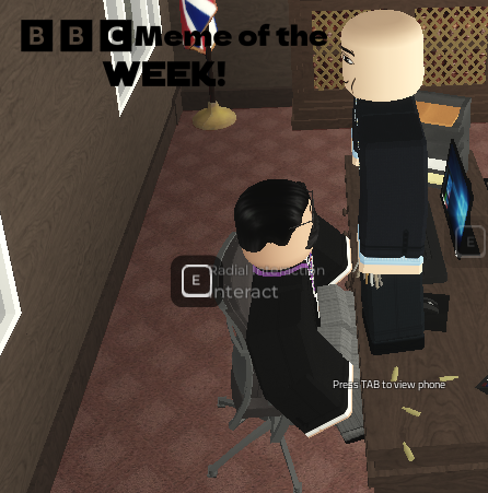 BBCRobloxMMXXIV's tweet image. BBC Meme of the week is out! Here shows Sir Cameron Windsor having some fun with the Defence Secretary in his office