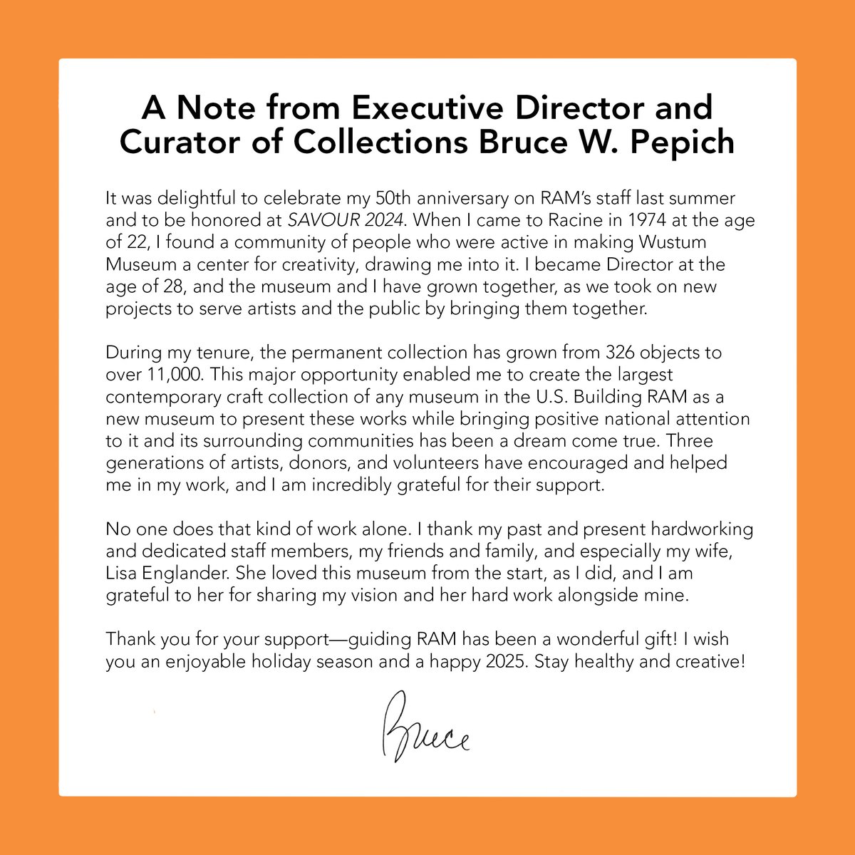 Happy New Year from RAM! To celebrate the beginning of 2025, RAM Executive Director and Curator of Collections Bruce W. Pepich has a few words to pass along to the many patrons, donors, art-lovers, and museum visitors that have supported him throughout his 50-year career at RAM.