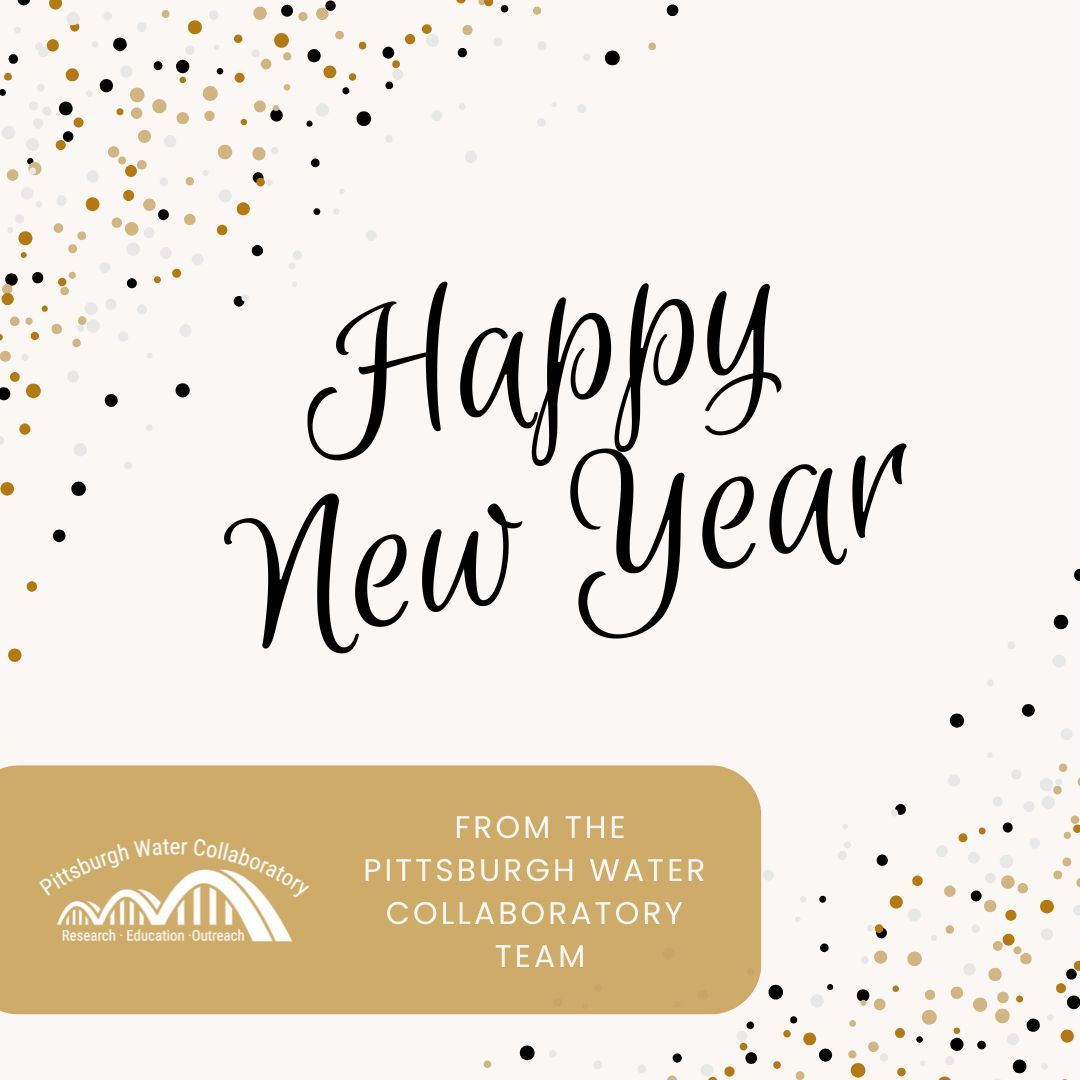 Happy new year from the Pittsburgh Water Collaboratory team! Looking forward to another year of working with passionate water stakeholders!