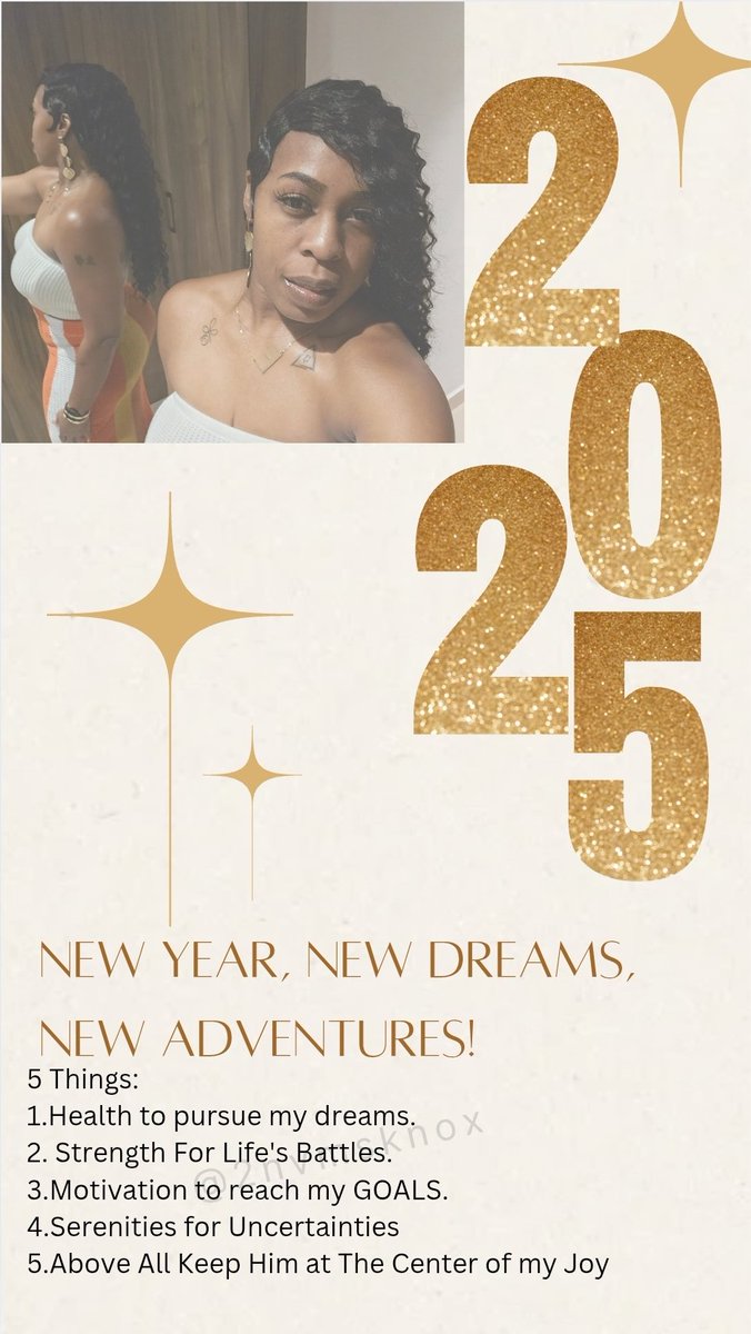Erazia's tweet photo. Happy New Year Everyone!!
My focus for 2025

 5 Things:
1. Health to pursue my dreams.
2. Strength For Life's Battles.
3.Motivation to reach my GOALS.
4.Serenities for Uncertainties
5.Above All Keep Him at The Center of my Joy

#2025ReviveAndBeLive https://t.co/VLtPreo4be