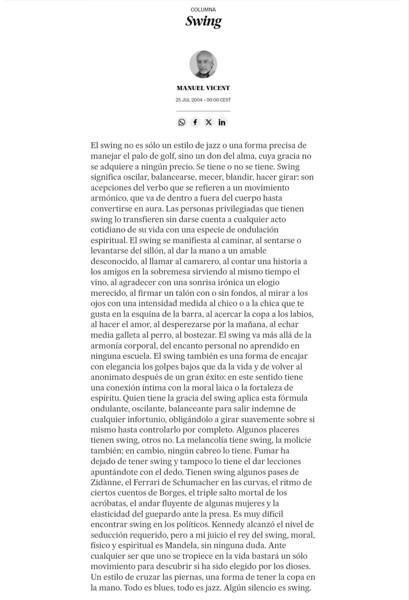 Leyendo columnas de Manuel Vicent antiguas he dado con esta pequeña joya. 

"Las personas privilegiadas que tienen swing lo transfieren sin darse cuenta a cualquier acto cotidiano de su vida con una especie de ondulación espiritual".