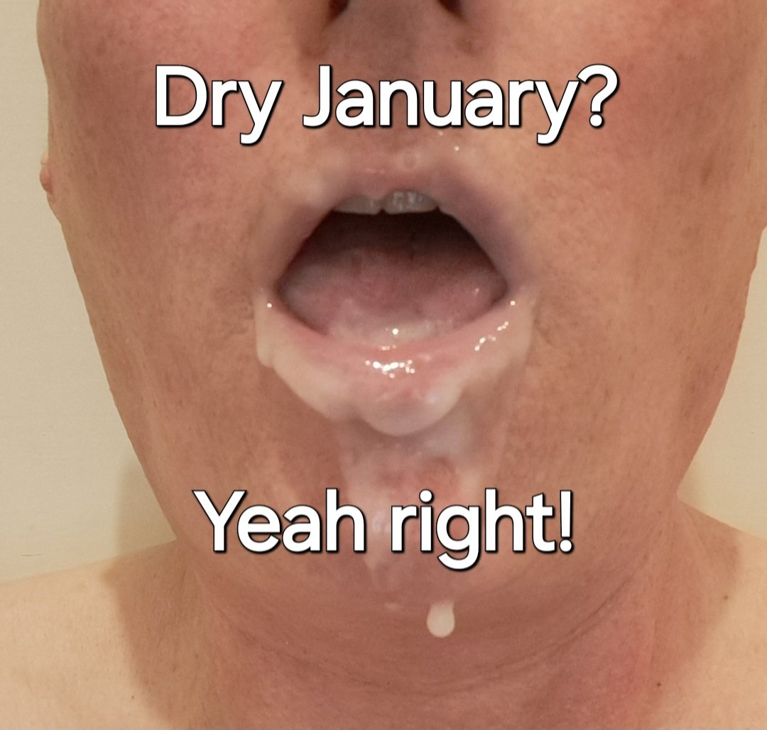 Why do Dry January when you can be a Cum Slut! #thesissysite #cumslut #bwno #subslut #cumthirsty