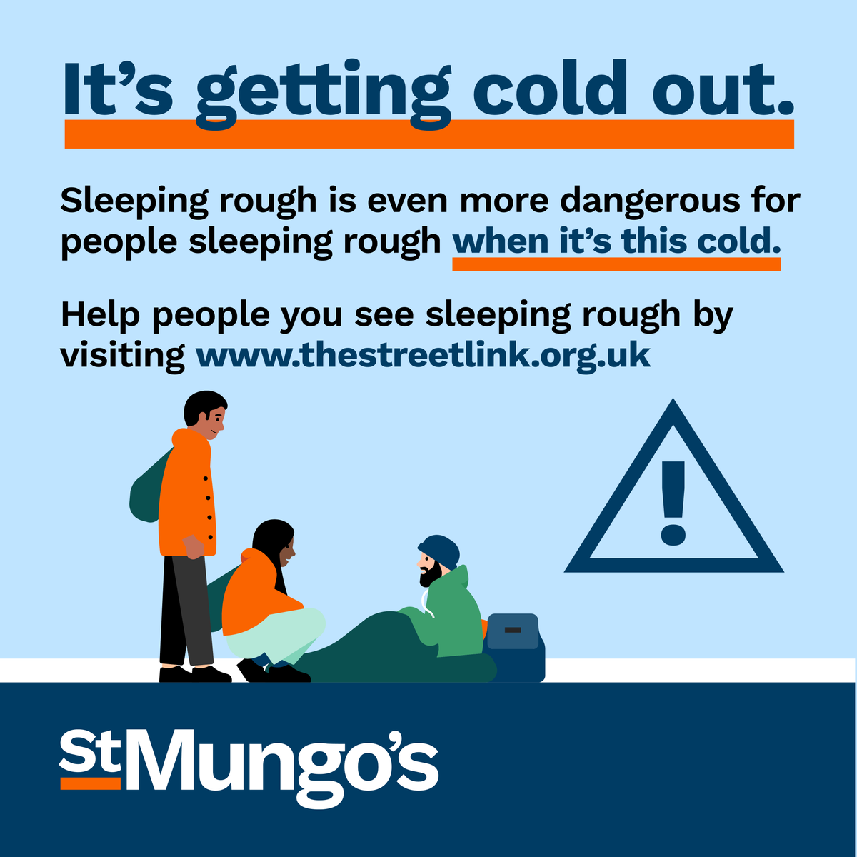StMungos's tweet photo. Temperatures are set to drop below 0°C across various parts of the country in the next few days. Rough sleeping is always dangerous, but in the cold it can be fatal. 

If you're worried about someone sleeping rough, please put in a referral to StreetLink at https://t.co/agq2FdMcPL who will connect them with the local outreach team.

For more information about what you can do, visit: https://t.co/71NSfwnniX